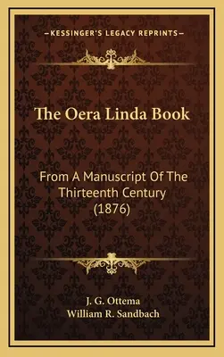 El libro de Oera Linda: De un manuscrito del siglo XIII (1876) - The Oera Linda Book: From A Manuscript Of The Thirteenth Century (1876)