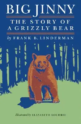 Big Jinny: La historia de un oso pardo - Big Jinny: The Story of a Grizzly Bear