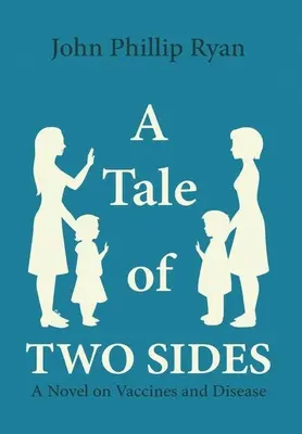 Historia de dos bandos: Una novela sobre vacunas y enfermedades - A Tale of Two Sides: A Novel on Vaccines and Disease