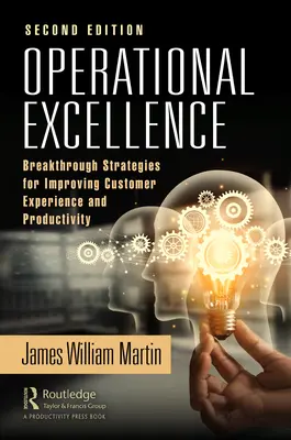 Excelencia operativa: Estrategias innovadoras para mejorar la experiencia del cliente y la productividad - Operational Excellence: Breakthrough Strategies for Improving Customer Experience and Productivity