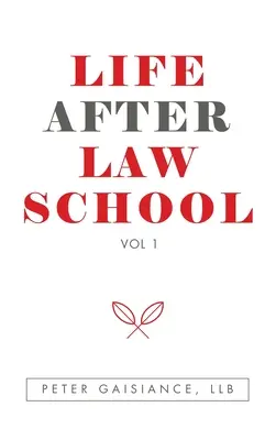 La vida después de la Facultad de Derecho: Vol 1 - Life After Law School: Vol 1