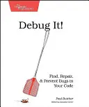 Depúrelo: Encuentre, repare y evite errores en su código - Debug It!: Find, Repair, and Prevent Bugs in Your Code