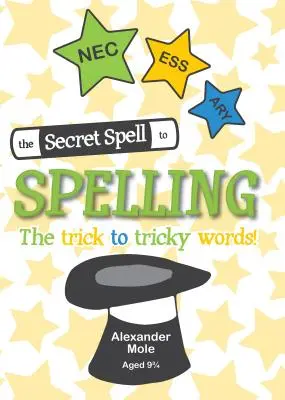 El Hechizo Secreto de la Ortografía: El truco de las palabras difíciles - The Secret Spell to Spelling: The Trick to Tricky Words