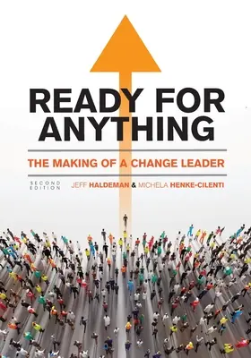 Preparados para todo: la formación de un líder del cambio - Ready for Anything: The Making of a Change Leader