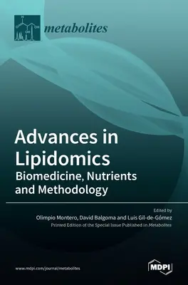 Avances en Lipidómica: Biomedicina, Nutrientes y Metodología - Advances in Lipidomics: Biomedicine, Nutrients and Methodology