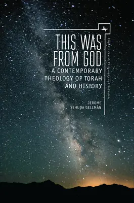 Esto era de Dios: Una teología contemporánea de la Torá y la Historia - This Was from God: A Contemporary Theology of Torah and History