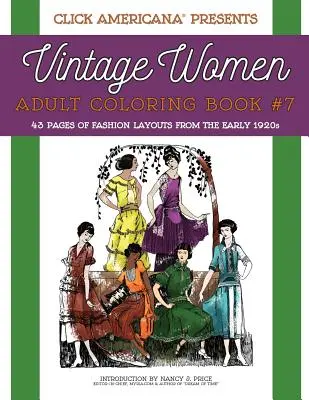 Mujeres de época: Libro para colorear para adultos nº 7: Diseños de moda vintage de principios de los años veinte - Vintage Women: Adult Coloring Book #7: Vintage Fashion Layouts from the Early 1920s