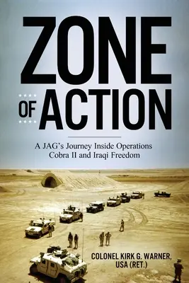 Zona de acción: El viaje de un JAG a las operaciones Cobra II y Libertad Iraquí - Zone of Action: A JAG's Journey Inside Operations Cobra II and Iraqi Freedom