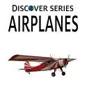 Aviones: Discover Series Libro de ilustraciones para niños - Airplanes: Discover Series Picture Book for Children