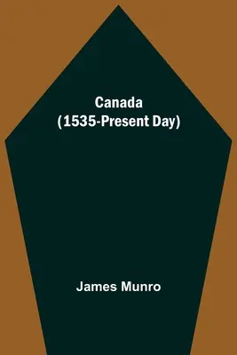 Canadá (1535-Presente) - Canada (1535-Present Day)