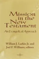 La misión en el Nuevo Testamento: Un enfoque evangélico - Mission in the New Testament: An Evangelical Approach