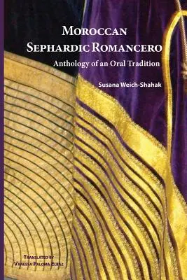 Romancero Sefardí Marroquí: Antología de una tradición oral - Moroccan Sephardic Romancero: Anthology of an Oral Tradition