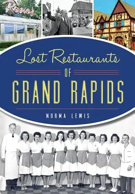 Restaurantes perdidos de Grand Rapids - Lost Restaurants of Grand Rapids