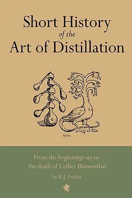 Breve historia del arte de la destilación - Short History of the Art of Distillation