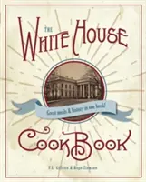 El libro de cocina original de la Casa Blanca, edición de 1887 - The Original White House Cook Book, 1887 Edition