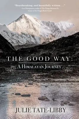 El buen camino: Un viaje al Himalaya - The Good Way: A Himalayan Journey