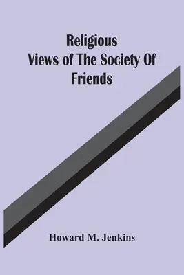 Puntos de vista religiosos de la Sociedad de Amigos - Religious Views Of The Society Of Friends