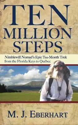 Diez millones de pasos: La épica travesía de 10 meses del nómada Nimblewill desde los Cayos de Florida hasta Qubec - Ten Million Steps: Nimblewill Nomad's Epic 10-Month Trek from the Florida Keys to Qubec