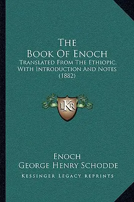 El Libro de Enoc: Traducido del etíope, con introducción y notas (1882) - The Book of Enoch: Translated from the Ethiopic, with Introduction and Notes (1882)