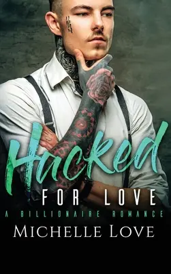 Hacked for Love: Un romance de multimillonarios - Hacked for Love: A Billionaire Romance