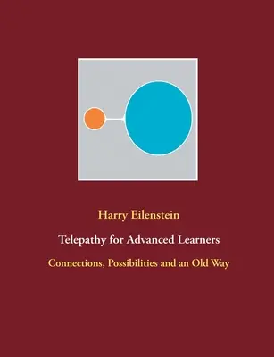 Telepatía para avanzados: Conexiones, posibilidades y un viejo camino - Telepathy for Advanced Learners: Connections, Possibilities and an Old Way