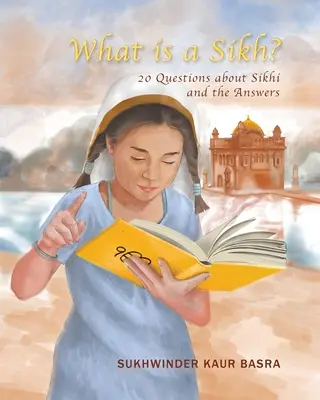 ¿Qué es un sij?: 20 preguntas sobre el sijismo y sus respuestas - What is a Sikh?: 20 Questions about Sikhi and the Answers
