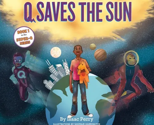 Q Salva el Sol: Super-Q Series Libro 1 - Q Saves the Sun: Super-Q Series Book 1