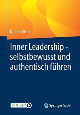 Liderazgo interior: liderar con confianza y autenticidad - Inner Leadership - Selbstbewusst Und Authentisch Fhren