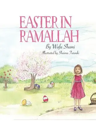 Semana Santa en Ramala: Una historia de recuerdos de infancia - Easter in Ramallah: A Story of Childhood Memories