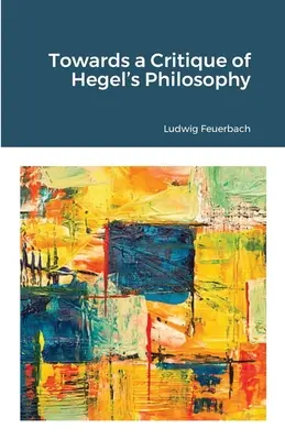 Hacia una crítica de la filosofía de Hegel - Towards a Critique of Hegel's Philosophy