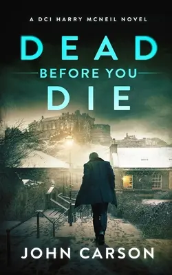 Muerto antes de morir: Un thriller policíaco escocés - Dead Before You Die: A Scottish Crime Thriller