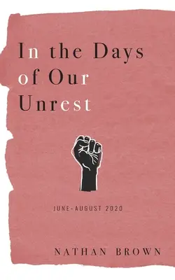 En los días de nuestro malestar: Junio - Agosto 2020 - In the Days of Our Unrest: June - August 2020