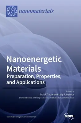 Materiales nanoenergéticos: Preparación, propiedades y aplicaciones - Nanoenergetic Materials: Preparation, Properties, and Applications