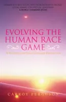 Evolución del Juego de la Raza Humana: Una perspectiva espiritual y centrada en el alma - Evolving the Human Race Game: A Spiritual and Soul-Centered Perspective