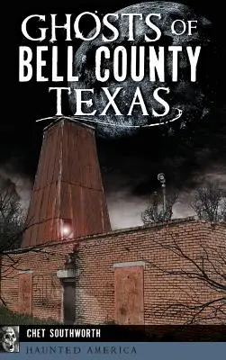 Fantasmas del condado de Bell, Texas - Ghosts of Bell County, Texas