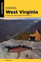 Senderismo en Virginia Occidental: A Guide to the State's Greatest Hiking Adventures (Guía de las mejores aventuras de senderismo del estado) - Hiking West Virginia: A Guide to the State's Greatest Hiking Adventures