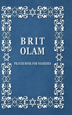 BRIT OLAM, Libro de Oraciones para Noájidas - BRIT OLAM, Prayer Book for Noahides