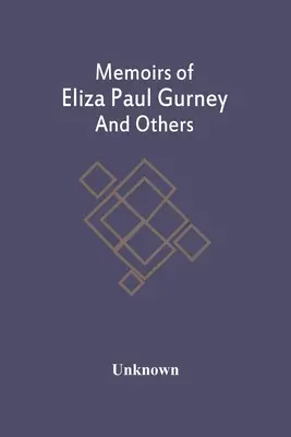 Memorias de Eliza Paul Gurney y otros - Memoirs Of Eliza Paul Gurney And Others