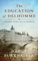 La educación de Delhomme: Chopin, Sand y La France - The Education of Delhomme: Chopin, Sand, and La France