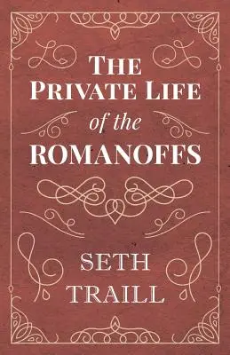 La vida privada de los Romanov - The Private Life of the Romanoffs