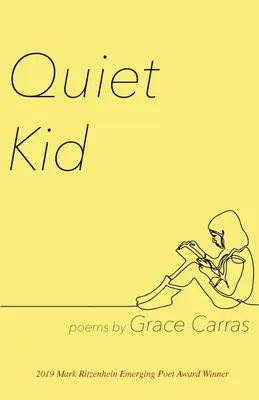 Quiet Kid: Ganador del premio Mark Ritzenhein al poeta emergente 2019 - Quiet Kid: 2019 Mark Ritzenhein Emerging Poet Award Winner