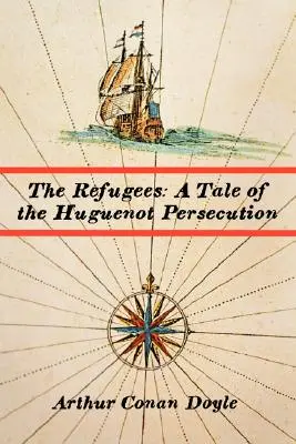 Los refugiados: Una historia de la persecución hugonote - The Refugees: A Tale of the Huguenot Persecution