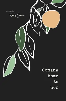 Coming Home to Her: Poemas sobre el amor, la sexualidad y el ser humano - Coming Home to Her: Poems about love, sexuality, and being human