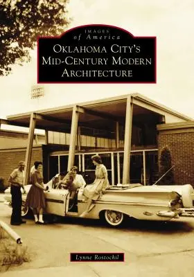 Arquitectura moderna de mediados de siglo en Oklahoma City - Oklahoma City's Mid-Century Modern Architecture