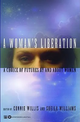 La liberación de la mujer: Una selección de futuros de y sobre mujeres - A Woman's Liberation: A Choice of Futures by and about Women