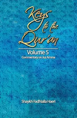 Claves del Corán: Volumen 5: Comentario sobre Juz Amma - Keys to the Qur'an: Volume 5: Commentary on Juz Amma