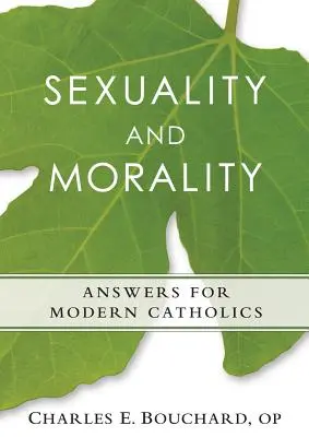 Sexualidad y moral: Respuestas para los católicos modernos - Sexuality and Morality: Answers for Modern Catholics