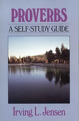 Proverbios: Guía de autoestudio - Proverbs: A Self-Study Guide