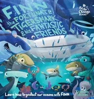 Finn, el afortunado tiburón tigre y sus fantásticos amigos: Aprende a proteger nuestros océanos con Finn - Finn the Fortunate Tiger Shark and His Fantastic Friends: Learn How to Protect Our Oceans with Finn