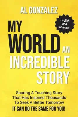 Mi mundo (edición inglés-español): Una historia increíble - My World (English-Spanish Edition): An Incredible Story